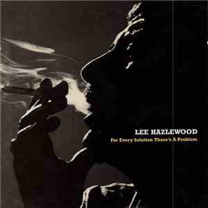 Lee Hazlewood - For Every Solution There's A Problem