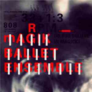 Magik Ballet Ensemble - Do You Believe In Magick?