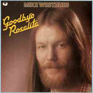 Mike Westhues - Goodbye Rosalita