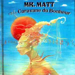 Mr. Matt Et La Caravane Du Bonheur - Veo Dios En Ti