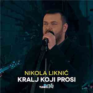 Nikola Liknić - Kralj Koji Prosi