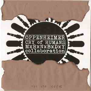 Oppenheimer  / Cry Of Humans & MRNBDY Collaboration - Oppenheimer / Cry Of  ...
