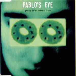 Pablo's Eye - Prepare For The Others To Follow