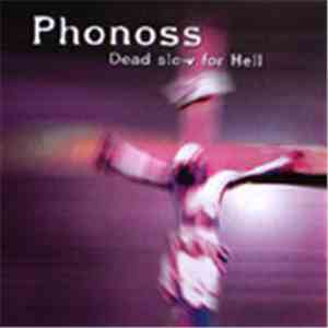 Phonoss - Dead Slow For Hell