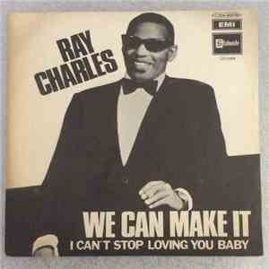Ray Charles - We Can Make It / I Can't Stop Loving You Baby