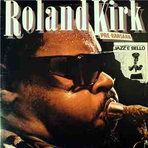 Roland Kirk - Pre-Rahsaan