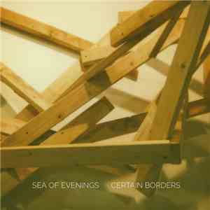 Sea Of Evenings - Certain Borders