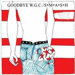 SMASH - Goodbye W.G.C.