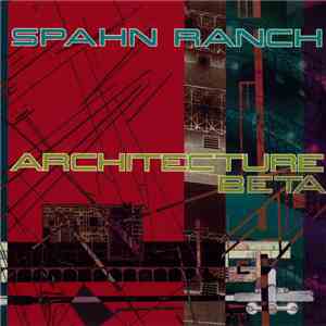 Spahn Ranch - Architecture: Beta
