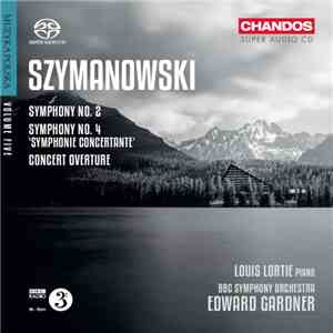 Szymanowski / Louis Lortie / BBC Symphony Orchestra / Edward Gardner - Symp ...