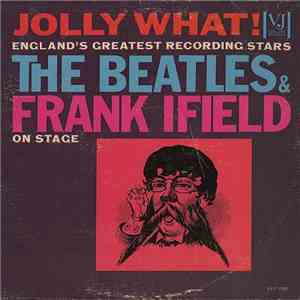 The Beatles And Frank Ifield - Jolly What!