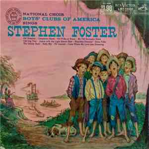 The Boys' Clubs Of America Choir - Boys' Clubs Of America Sings Stephen Fos ...