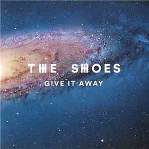 The Shoes  - Give It Away