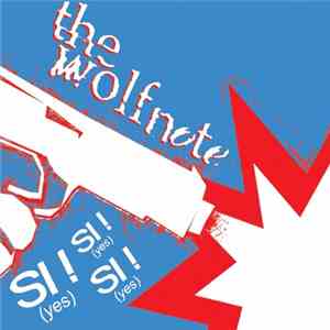 The Wolfnote - Si! (Yes) Si! (Yes) Si! (Yes)