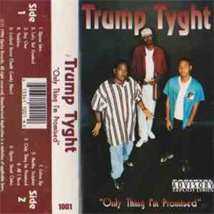 Trump Tyght - Only Thing I'm Promised