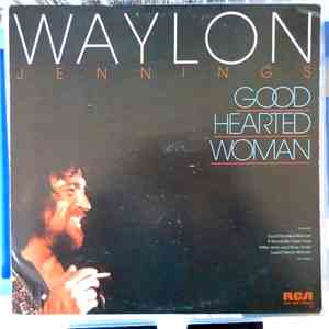 Waylon Jennings - Good Hearted Woman