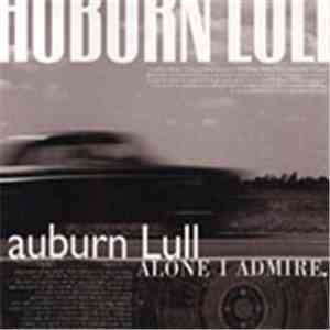 Auburn Lull - Alone I Admire