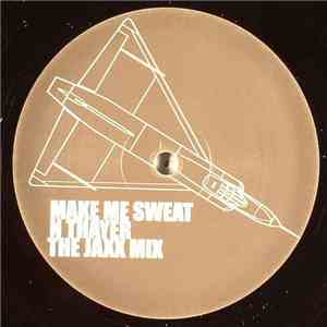 Basement Jaxx - Make Me Sweat (N Thayer The Jaxx Mix)