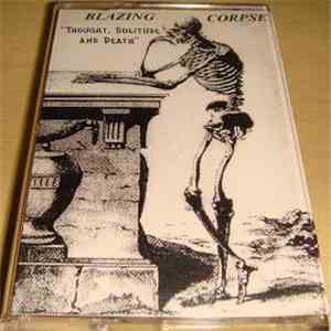 Blazing Corpse - Thought, Solitude And Death
