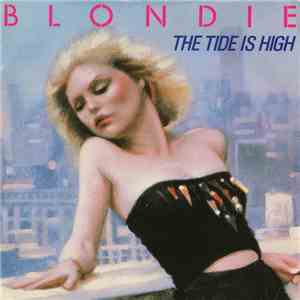 Blondie - The Tide Is High