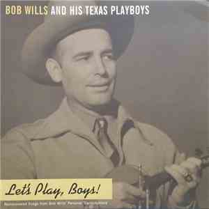 Bob Wills & His Texas Playboys - Let's Play, Boys!