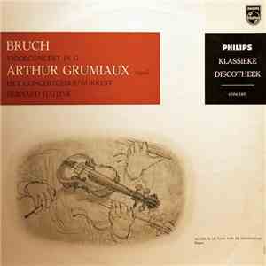 Bruch, Arthur Grumiaux, Concertgebouw-Orchester, Amsterdam, Bernard Haitink ...