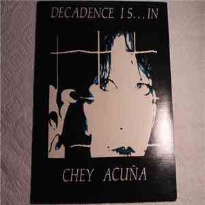 Chey Acuna - Decadence Is... In/Sensitive Man