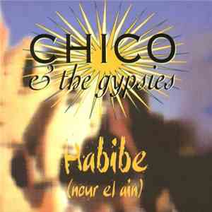 Chico & The Gypsies - Habibe (Nour El Ain)