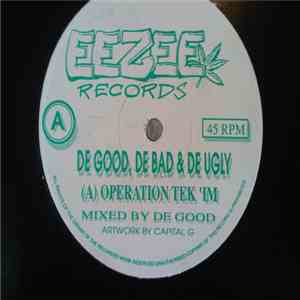 De Good, De Bad & De Ugly - Operation Tek'im / Everything (Remix)