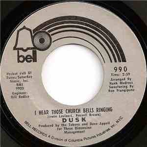 Dusk  - I Hear Those Church Bells Ringing / I Cannot See To See You