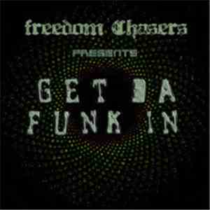 Freedom Chasers - Get Da Funk In (Original)