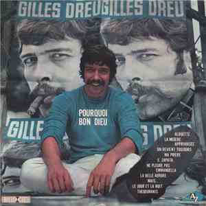 Gilles Dreu - Pourquoi Bon Dieu
