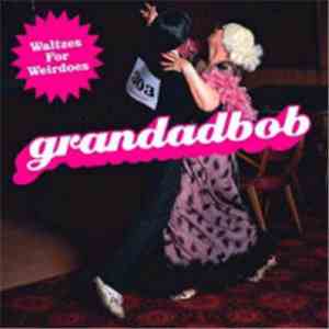 Grandadbob - Waltzes For Weirdoes