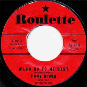 Jimmy Bowen With The Rhythm Orchids - Warm Up To Me Baby