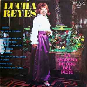Lucha Reyes - La Morena De Oro Del Peru