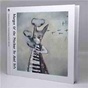 Margot & The Nuclear So And So's - The Bride On The Boxcar - A Decade Of Ma ...