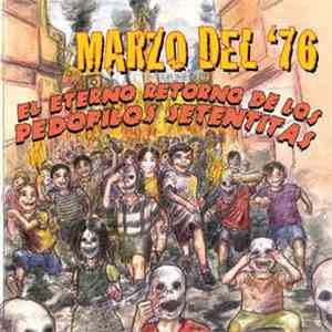 Marzo Del '76 - El Eterno Retorno De Los Pedofilos Setentistas