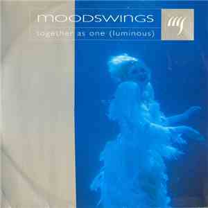 Moodswings - Together As One (Luminous)