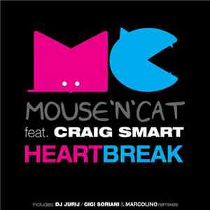 Mouse 'N' Cat Feat. Craig Smart - Heartbreak