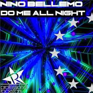 Nino Bellemo - Do Me All Night
