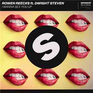 Rowen Reecks Ft. Dwight Steven  - I Wanna Sex You Up
