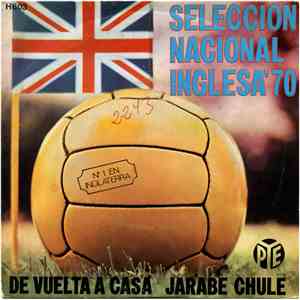 Seleccion Nacional Inglesa' 70 - De Vuelta A Casa / Jarabe Chule