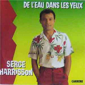 Serge Harrisson - De L'eau Dans Les Yeux