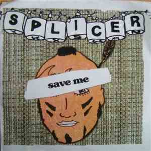 Splicer  - Save Me