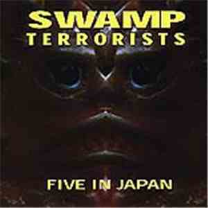 Swamp Terrorists - Five In Japan