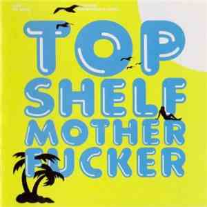 Various - Top Shelf Mother Fucker