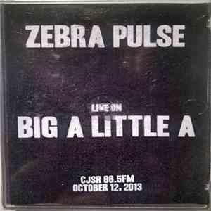 Zebra Pulse - Live On Big A Little A