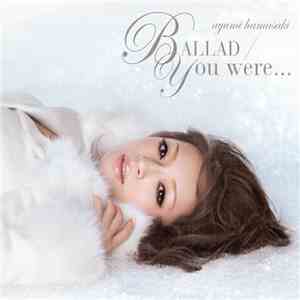 Ayumi Hamasaki - Ballad / You Were...