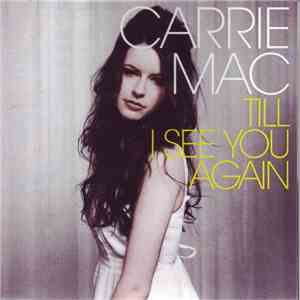 Carrie Mac - Till I See You Again