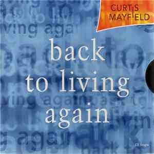 Curtis Mayfield - Back To Living Again